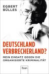 Deutschland Verbrecherland? Mein Einsatz gegen die organisierte Kriminalit&auml;t (1) | B&uuml;cher | Artikeldienst Online