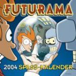 Futurama 2004 Spa&szlig;-Kalender (1) | B&uuml;cher | Artikeldienst Online
