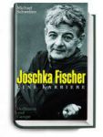 Joschka Fischer � Eine Karriere (1) | B&uuml;cher | Artikeldienst Online