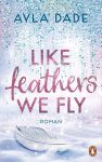 Like Feathers We Fly (1) | B&uuml;cher | Artikeldienst Online